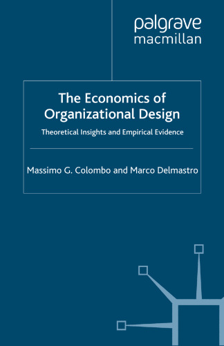 The Economics of Organizational Design: Theoretical Insights and Empirical Evidence