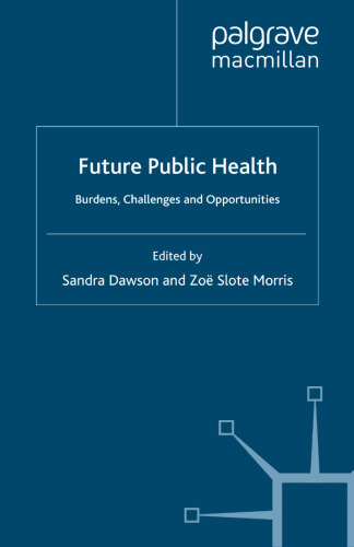 Future Public Health: Burdens, Challenges and Opportunities