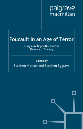 Foucault in an Age of Terror: Essays on Biopolitics and the Defence of Society