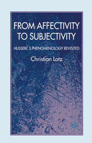 From Affectivity to Subjectivity: Husserl’s Phenomenology Revisited