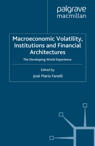 Macroeconomic Volatility, Institutions and Financial Architectures: The Developing World Experience