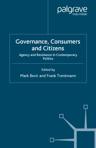 Governance, Consumers and Citizens: Agency and Resistance in Contemporary Politics