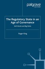 The Regulatory State in an Age of Governance: Soft Words and Big Sticks