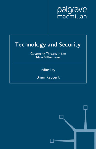 Technology and Security: Governing Threats in the New Millennium