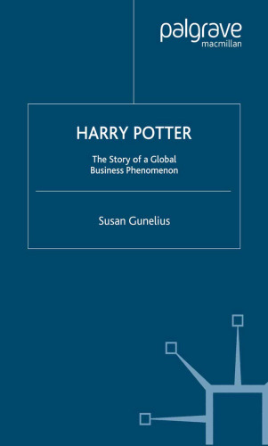Harry Potter: The Story of a Global Business Phenomenon