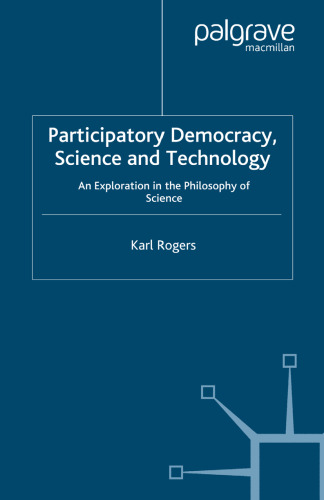 Participatory Democracy, Science and Technology: An Exploration in the Philosophy of Science