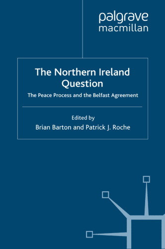 The Northern Ireland Question: The Peace Process and the Belfast Agreement