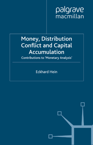 Money, Distribution Conflict and Capital Accumulation: Contributions to ‘Monetary Analysis’