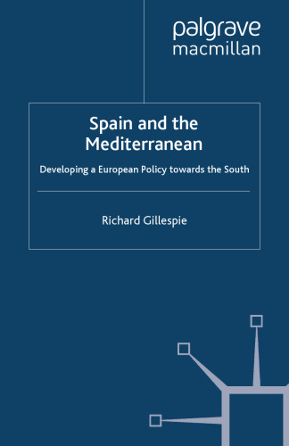 Spain and the Mediterranean: Developing a European Policy towards the South