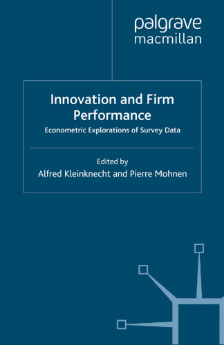 Innovation and Firm Performance: Econometric Explorations of Survey Data