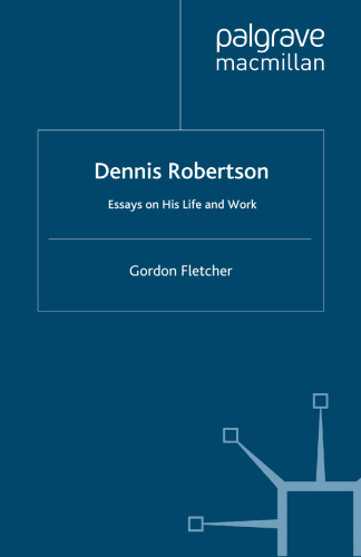 Dennis Robertson: Essays on His Life and Work