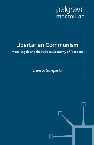 Libertarian Communism: Marx, Engels and the Political Economy of Freedom