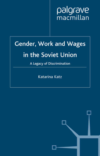 Gender, Work and Wages in the Soviet Union: A Legacy of Discrimination
