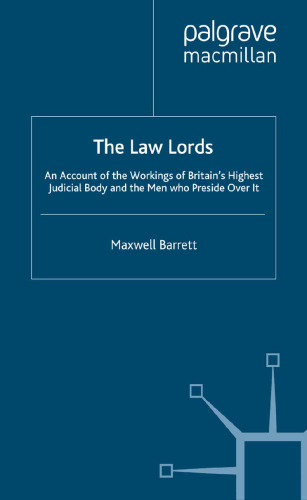 The Law Lords: An Account of the Workings of Britain’s Highest Judicial Body and the Men who Preside Over It
