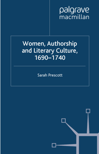 Women, Authorship and Literary Culture 1690–1740