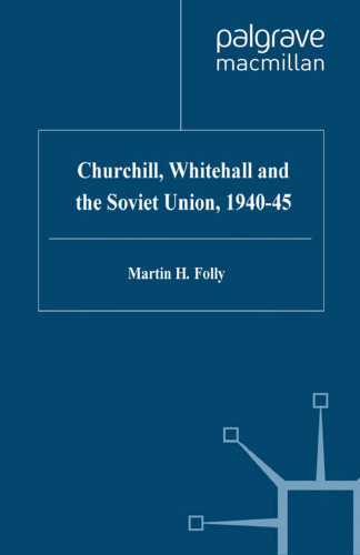 Churchill, Whitehall and the Soviet Union, 1940–45