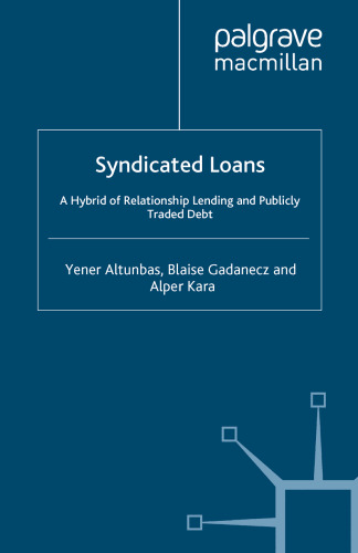 Syndicated Loans: A Hybrid of Relationship Lending and Publicly Traded Debt