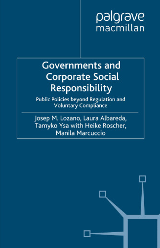 Governments and Corporate Social Responsibility: Public Policies Beyond Regulation and Voluntary Compliance