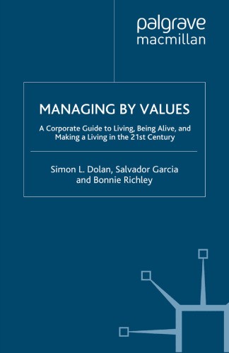 Managing by Values: A Corporate Guide to Living, Being Alive, and Making a Living in the 21st Century
