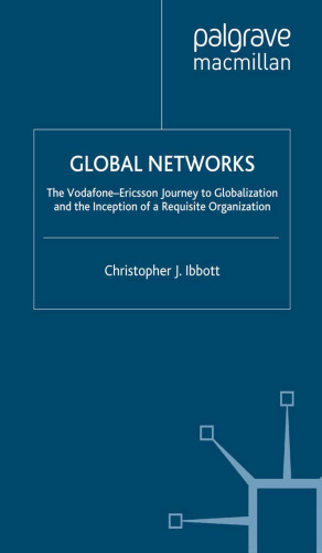 Global Networks: The Vodafone-Ericsson Journey to Globalization and the Inception of a Requisite Organization