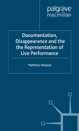 Documentation, Disappearance and the Representation of Live Performance