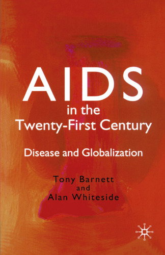 AIDS in the Twenty-First Century: Disease and Globalization