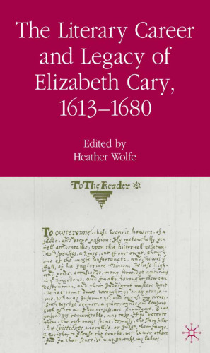 The Literary Career and Legacy of Elizabeth Cary, 1613–1680