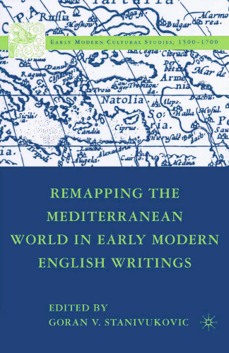Remapping the Mediterranean World in Early Modern English Writings