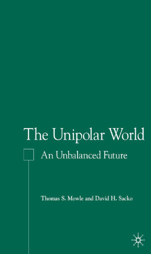 The Unipolar World: An Unbalanced Future