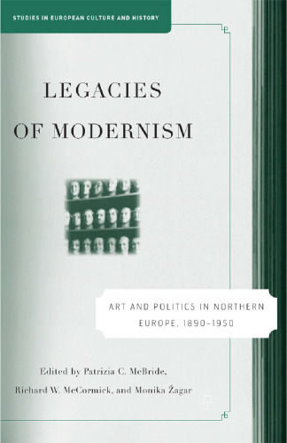 Legacies of Modernism: Art and Politics in Northern Europe, 1890–1950
