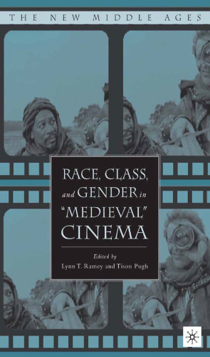 Race, Class, and Gender in “Medieval” Cinema