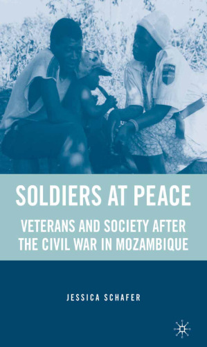Soldiers at Peace: Veterans and Society After the Civil War in Mozambique