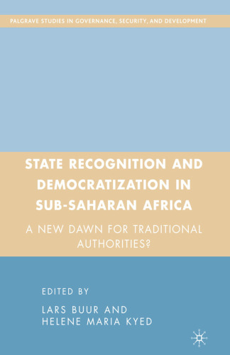 State Recognition and Democratization in Sub-Saharan Africa: A New Dawn for Traditional Authorities?
