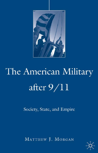 The American Military After 9/11: Society, State, and Empire