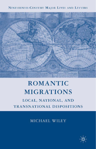 Romantic Migrations: Local, National, and Transnational Dispositions