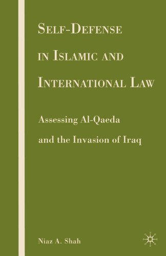 Self-defense in Islamic and International Law: Assessing Al-Qaeda and the Invasion of Iraq