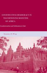 Constructing Democracy in Transitioning Societies of Africa: Constitutionalism and Deliberation in Mali