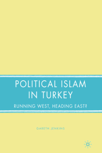 Political Islam in Turkey: Running West, Heading East?
