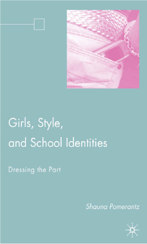 Girls, Style, and School Identities: Dressing the Part