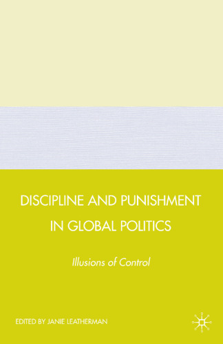 Discipline and Punishment in Global Politics: Illusions of Control