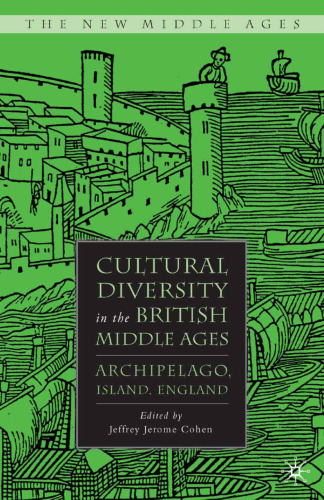 Cultural Diversity in the British Middle Ages: Archipelago, Island, England