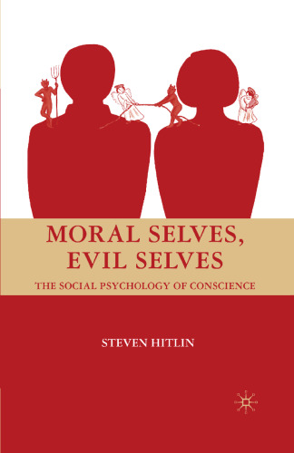 Moral Selves, Evil Selves: The Social Psychology of Conscience