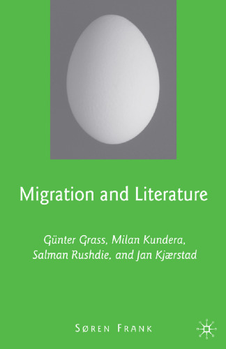 Migration and Literature: Günter Grass, Milan Kundera, Salman Rushdie, and Jan Kjærstad