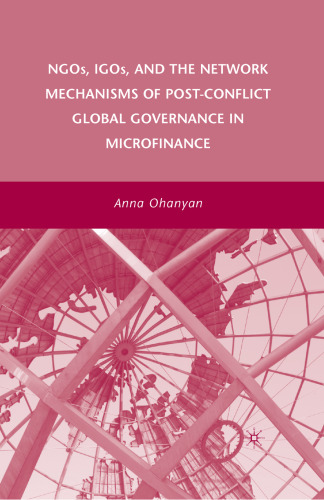 NGOs, IGOs, and the Network Mechanisms of Post-Conflict Global Governance in Microfinance