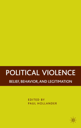 Political Violence: Belief, Behavior, and Legitimation