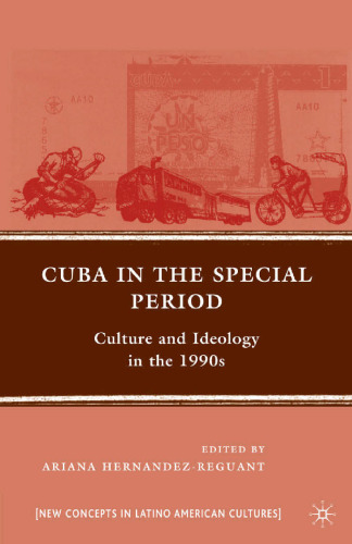 Cuba in the Special Period: Culture and Ideology in the 1990s