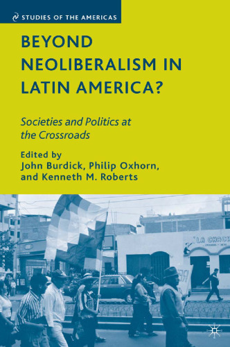 Beyond Neoliberalism in Latin America?: Societies and Politics at the Crossroads