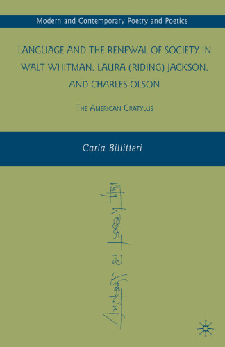 Language and the Renewal of Society in Walt Whitman, Laura (Riding) Jackson, and Charles Olson: The American Cratylus