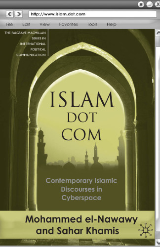 Islam Dot Com: Contemporary Islamic Discourses in Cyberspace