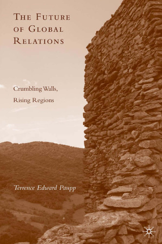 The Future of Global Relations: Crumbling Walls, Rising Regions